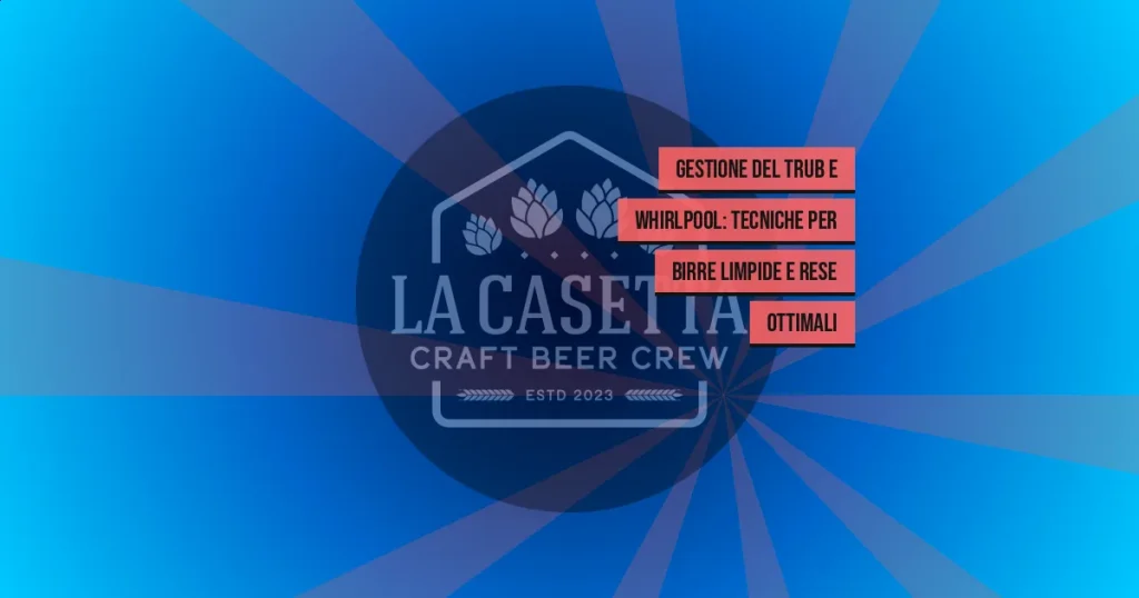 Gestione del Trub e Whirlpool: Tecniche per Birre Limpide e Rese Ottimali