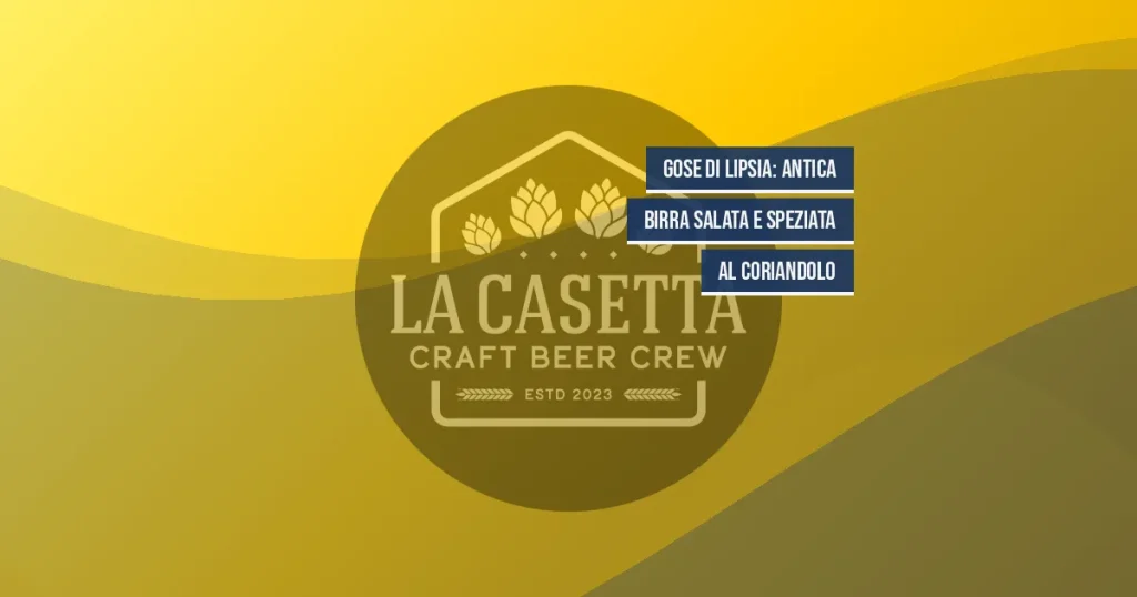 Gose di Lipsia: Antica Birra Salata e Speziata al Coriandolo