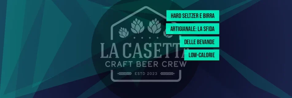 Hard Seltzer e Birra Artigianale: la Sfida delle Bevande Low-Calorie