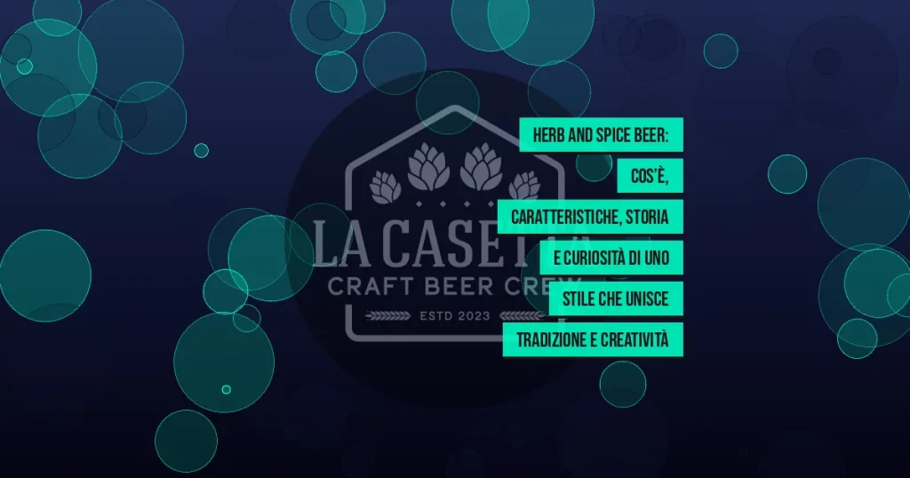 Herb and Spice Beer: cos’è, caratteristiche, storia e curiosità di uno stile che unisce tradizione e creatività
