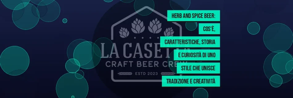 Herb and Spice Beer: cos’è, caratteristiche, storia e curiosità di uno stile che unisce tradizione e creatività