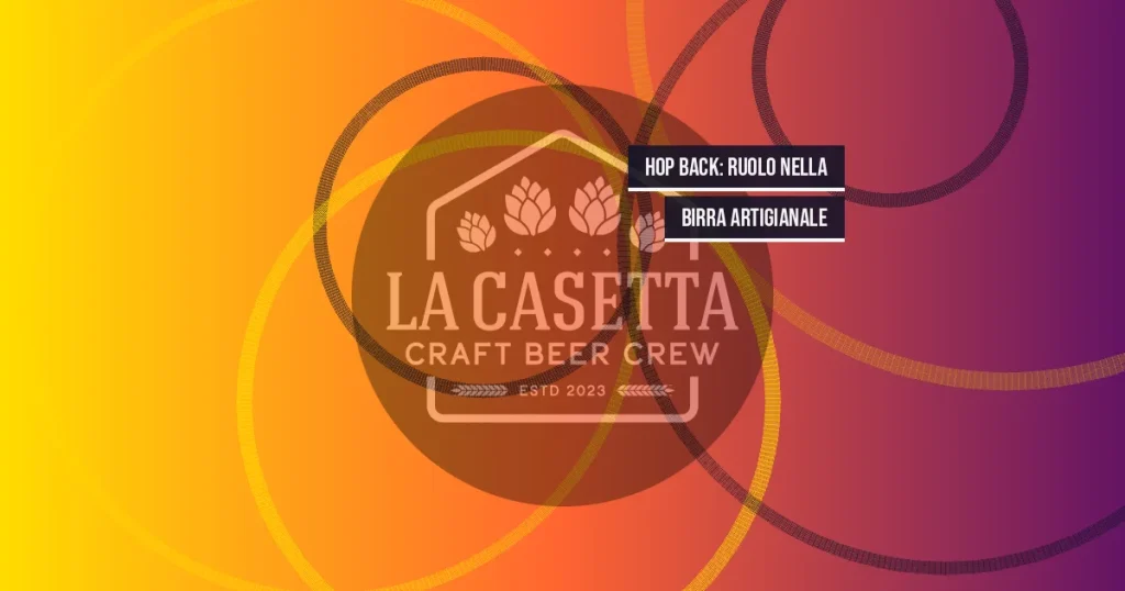 Hop Back: Ruolo nella Birra Artigianale