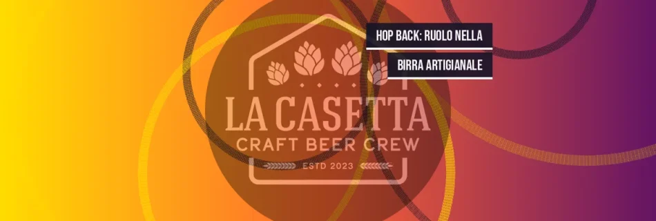 Hop Back: Ruolo nella Birra Artigianale