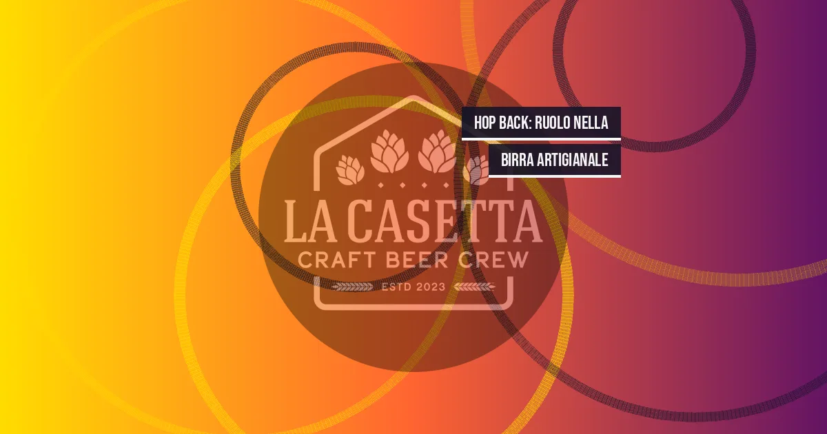 Hop Back: Ruolo nella Birra Artigianale