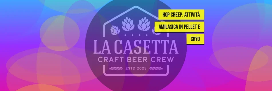 Hop Creep: Attività Amilasica in Pellet e Cryo
