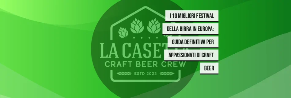 I 10 migliori festival della birra in Europa: guida definitiva per appassionati di craft beer