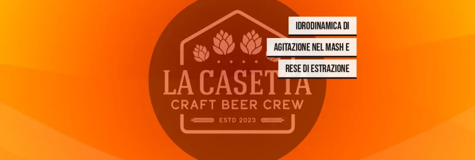 Idrodinamica di Agitazione nel Mash e Rese di Estrazione