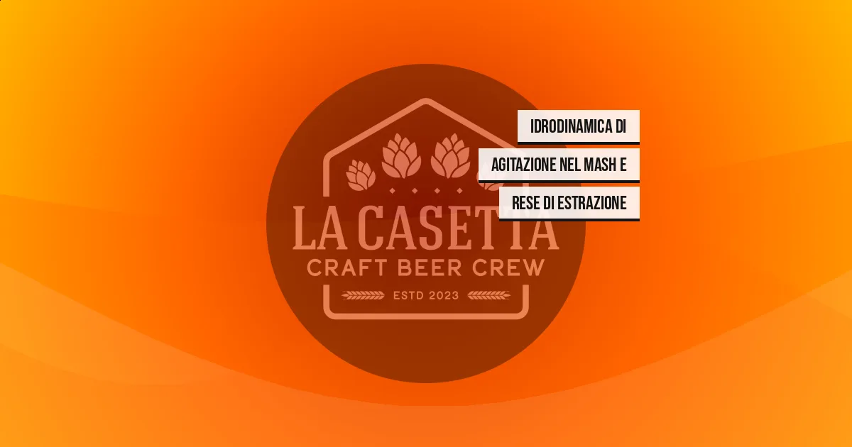 Idrodinamica di Agitazione nel Mash e Rese di Estrazione