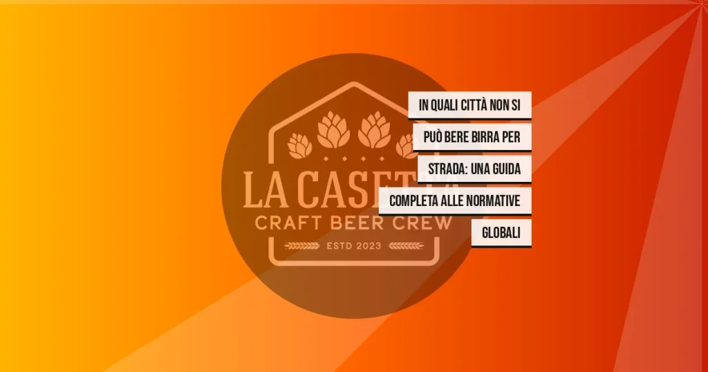 In Quali Città Non Si Può Bere Birra Per Strada: Una Guida Completa Alle Normative Globali