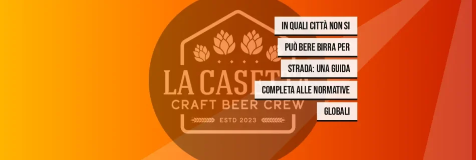 In Quali Città Non Si Può Bere Birra Per Strada: Una Guida Completa Alle Normative Globali