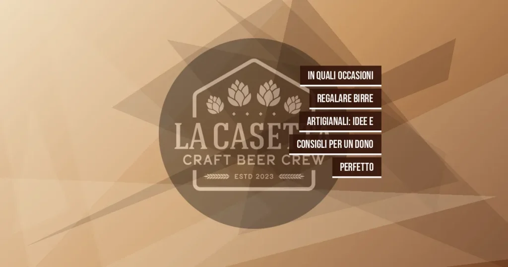 In Quali Occasioni Regalare Birre Artigianali: Idee e Consigli per un Dono Perfetto