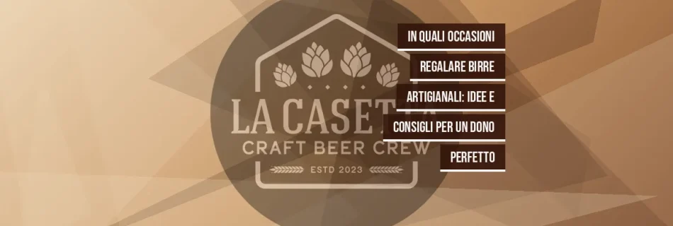 In Quali Occasioni Regalare Birre Artigianali: Idee e Consigli per un Dono Perfetto