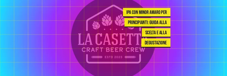 IPA con minor amaro per principianti: guida alla scelta e alla degustazione
