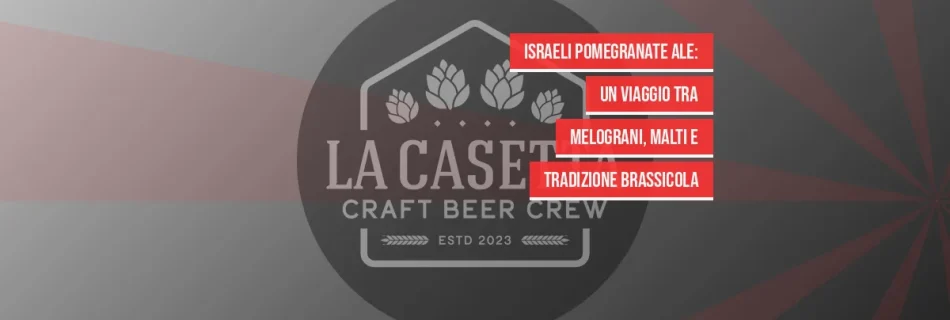 Israeli Pomegranate Ale: un viaggio tra melograni, malti e tradizione brassicola