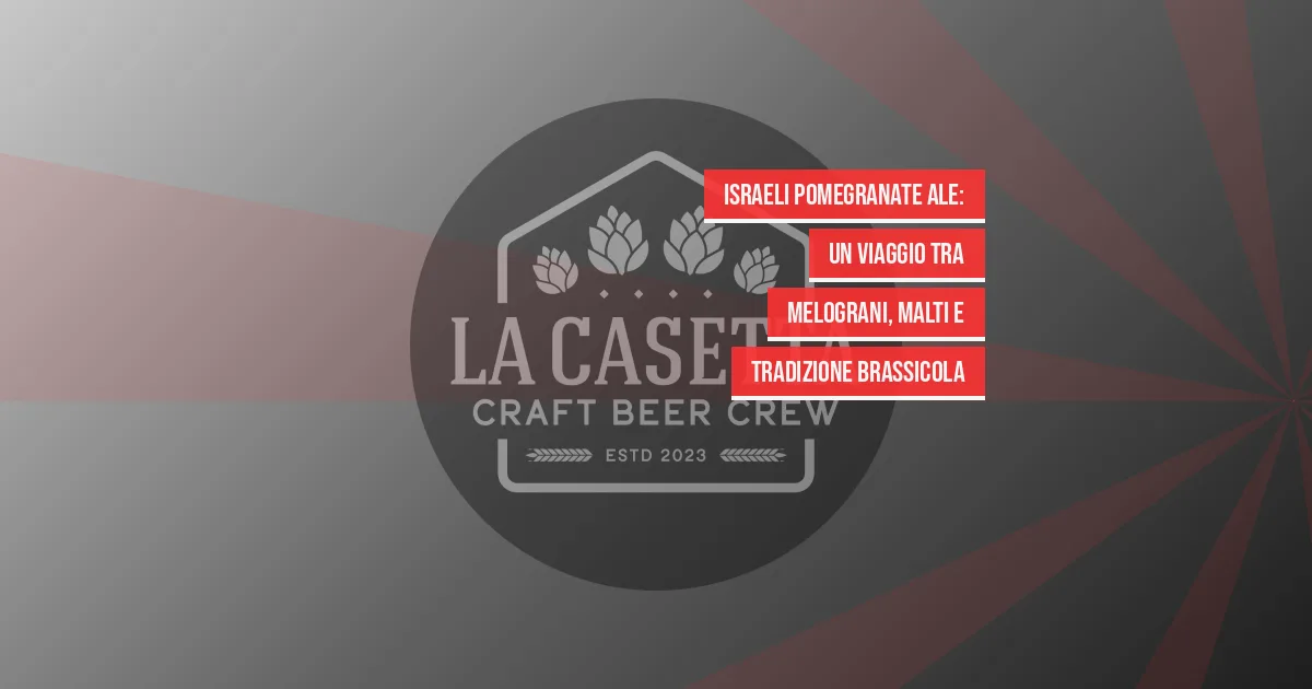 Israeli Pomegranate Ale: un viaggio tra melograni, malti e tradizione brassicola