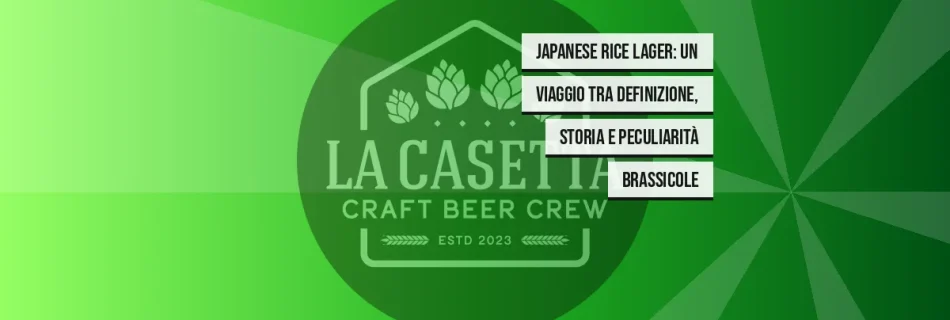Japanese Rice Lager: un viaggio tra definizione, storia e peculiarità brassicole