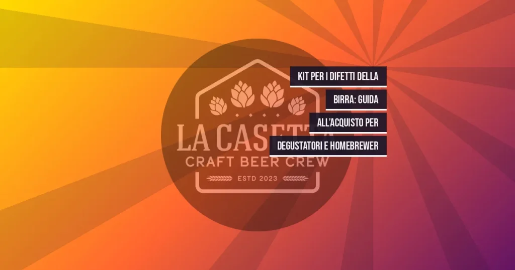 Kit per i difetti della birra: guida all’acquisto per degustatori e homebrewer
