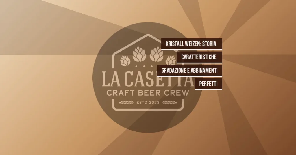 Kristall Weizen: storia, caratteristiche, gradazione e abbinamenti perfetti