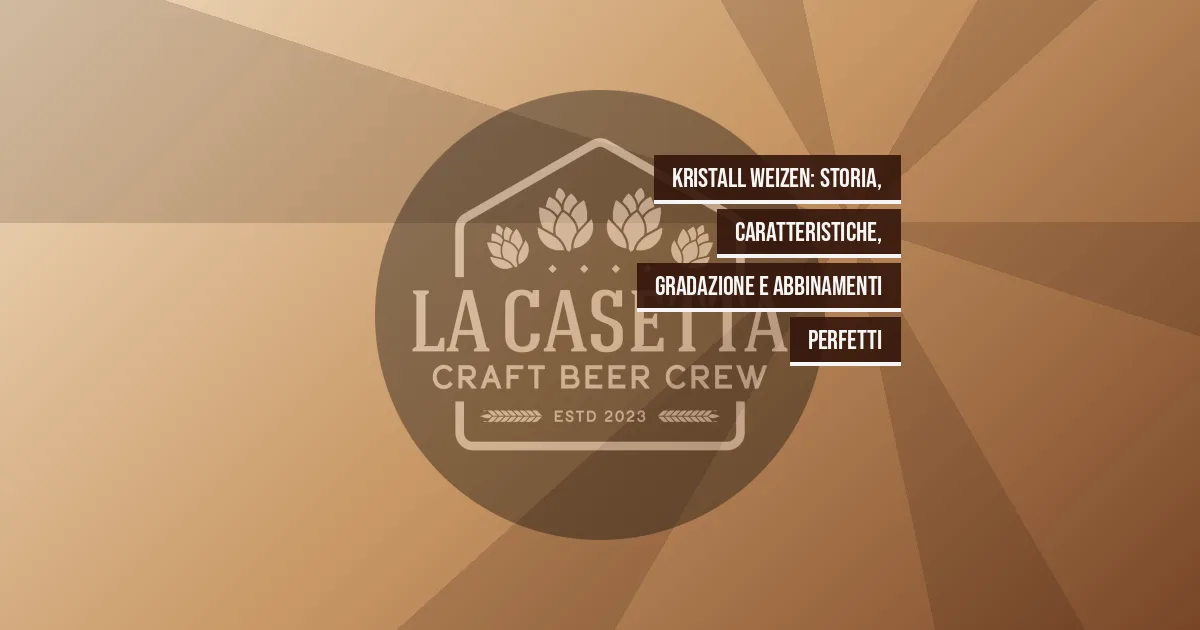 Kristall Weizen: storia, caratteristiche, gradazione e abbinamenti perfetti