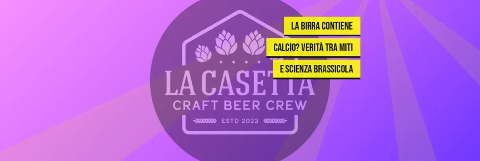 La Birra Contiene Calcio? Verità Tra Miti e Scienza Brassicola