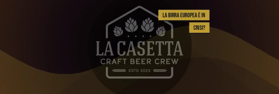 La Birra Europea è in Crisi?