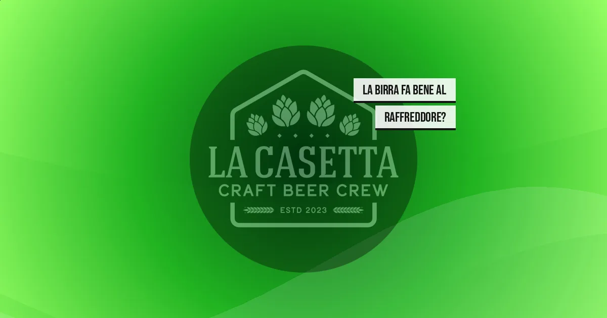 La Birra Fa Bene al Raffreddore?