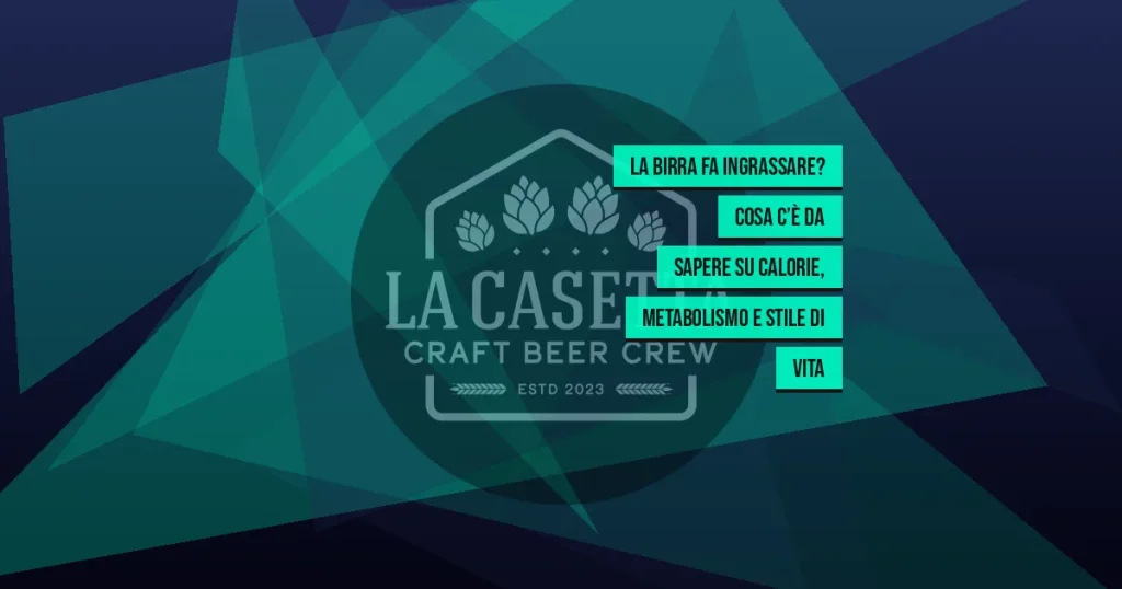 La birra fa ingrassare? Cosa c’è da sapere su calorie, metabolismo e stile di vita