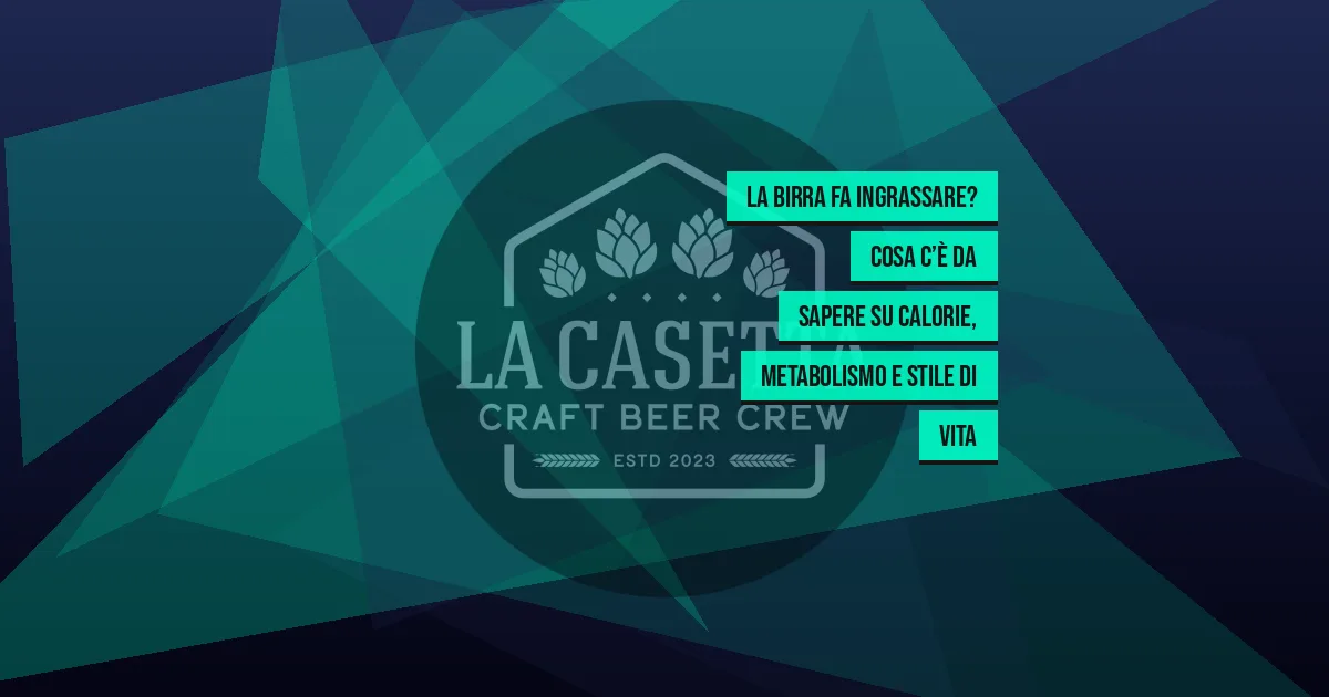 La birra fa ingrassare? Cosa c’è da sapere su calorie, metabolismo e stile di vita