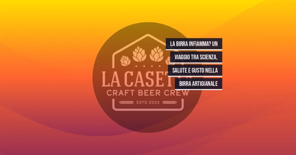 La Birra Infiamma? Un Viaggio tra Scienza, Salute e Gusto nella Birra Artigianale