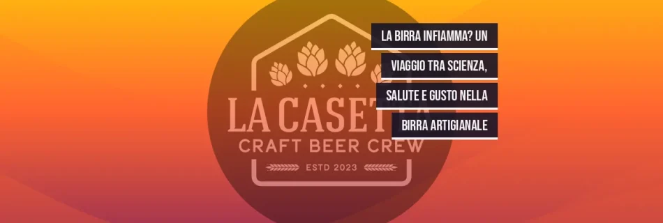 La Birra Infiamma? Un Viaggio tra Scienza, Salute e Gusto nella Birra Artigianale