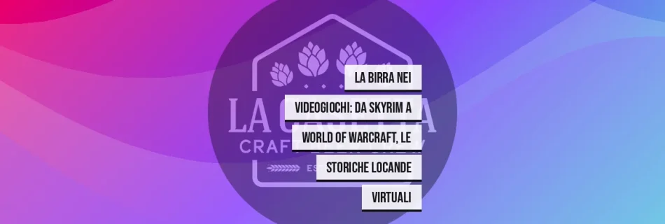 La birra nei videogiochi: da Skyrim a World of Warcraft, le storiche locande virtuali
