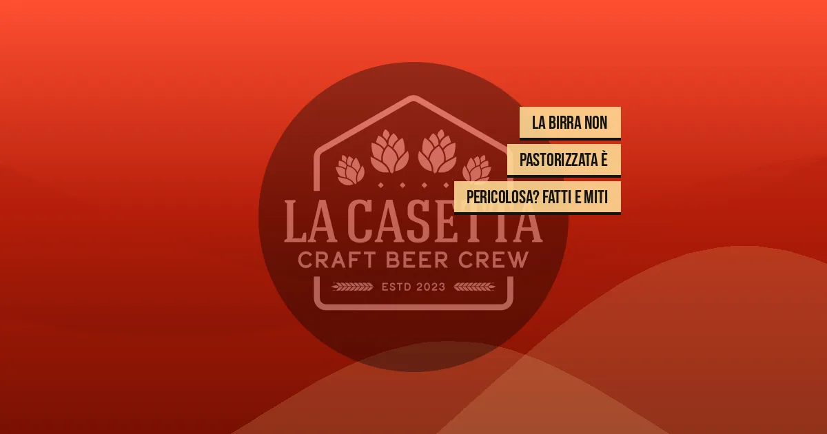 La Birra Non Pastorizzata è Pericolosa? Fatti e Miti
