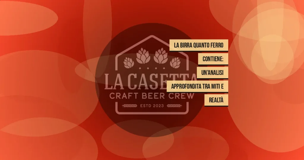 La Birra Quanto Ferro Contiene: Un’Analisi Approfondita tra Miti e Realtà