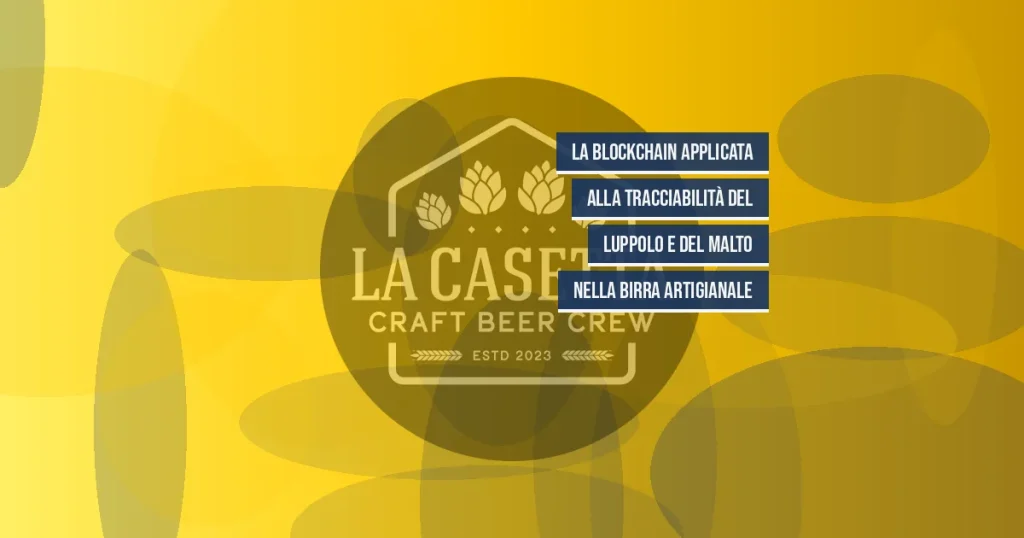 La blockchain applicata alla tracciabilità del luppolo e del malto nella birra artigianale