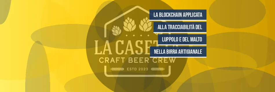 La blockchain applicata alla tracciabilità del luppolo e del malto nella birra artigianale