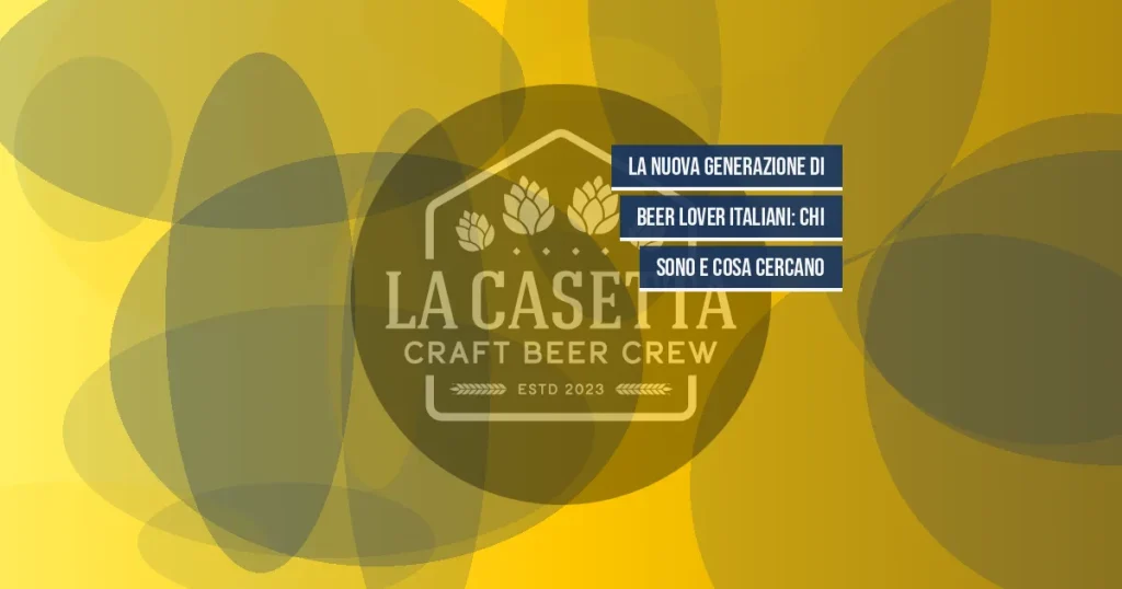 La nuova generazione di beer lover italiani: chi sono e cosa cercano