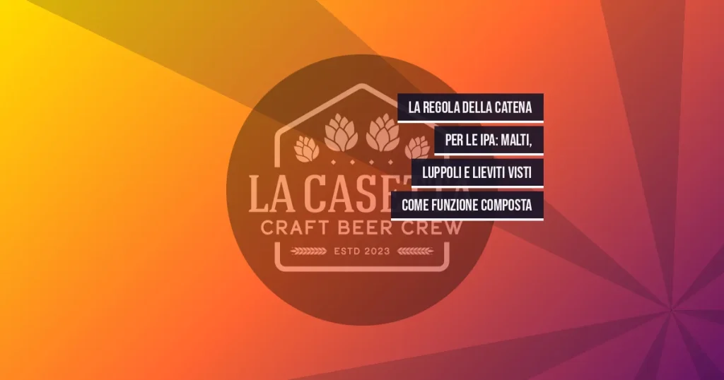 La Regola della Catena per le IPA: Malti, Luppoli e Lieviti Visti come Funzione Composta
