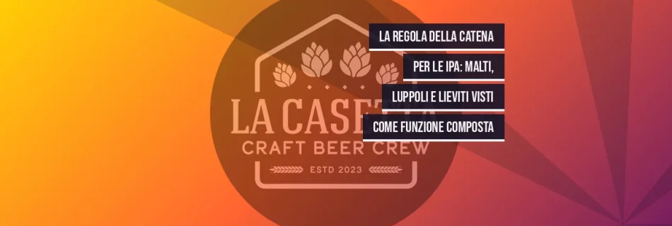 La Regola della Catena per le IPA: Malti, Luppoli e Lieviti Visti come Funzione Composta