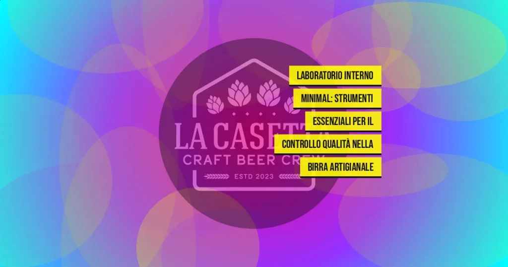 Laboratorio Interno Minimal: Strumenti Essenziali per il Controllo Qualità nella Birra Artigianale