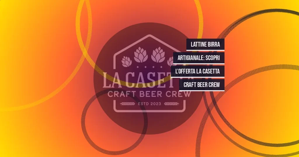 Lattine Birra Artigianale: Scopri l’Offerta La Casetta Craft Beer Crew