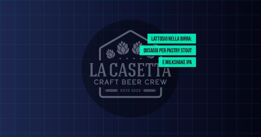 Lattosio nella Birra: Dosaggi per Pastry Stout e Milkshake IPA