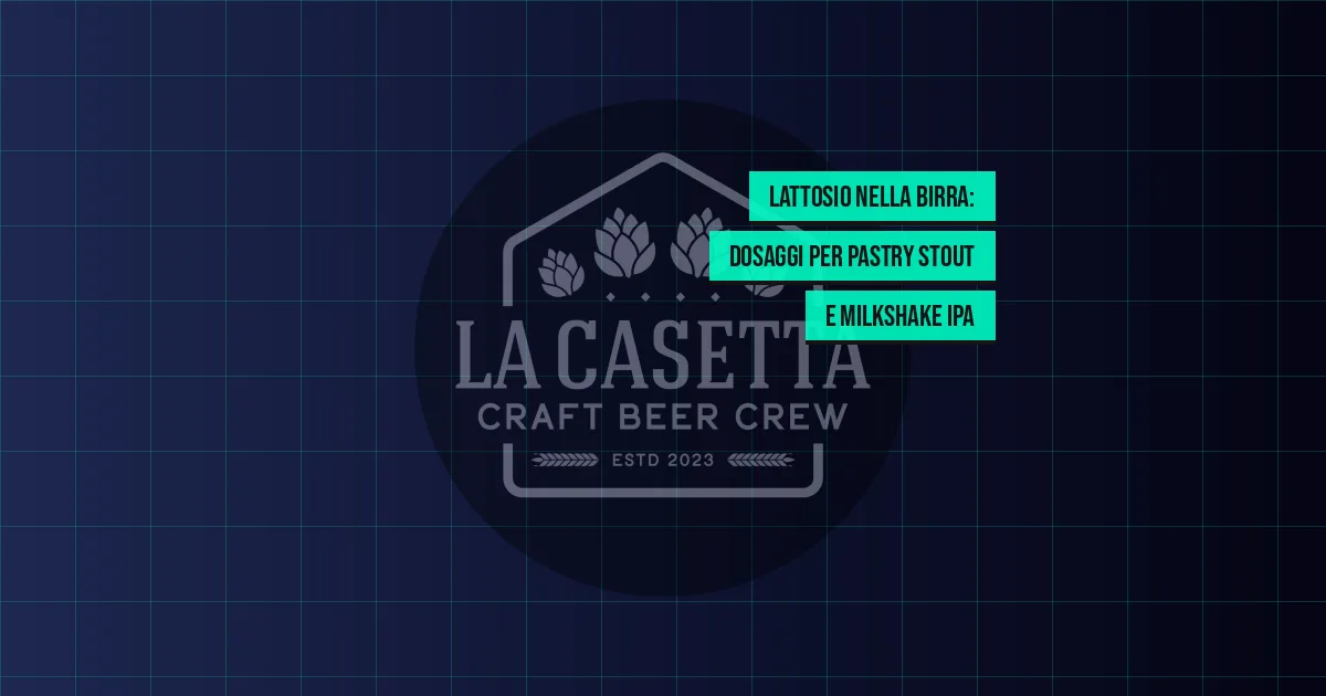 Lattosio nella Birra: Dosaggi per Pastry Stout e Milkshake IPA