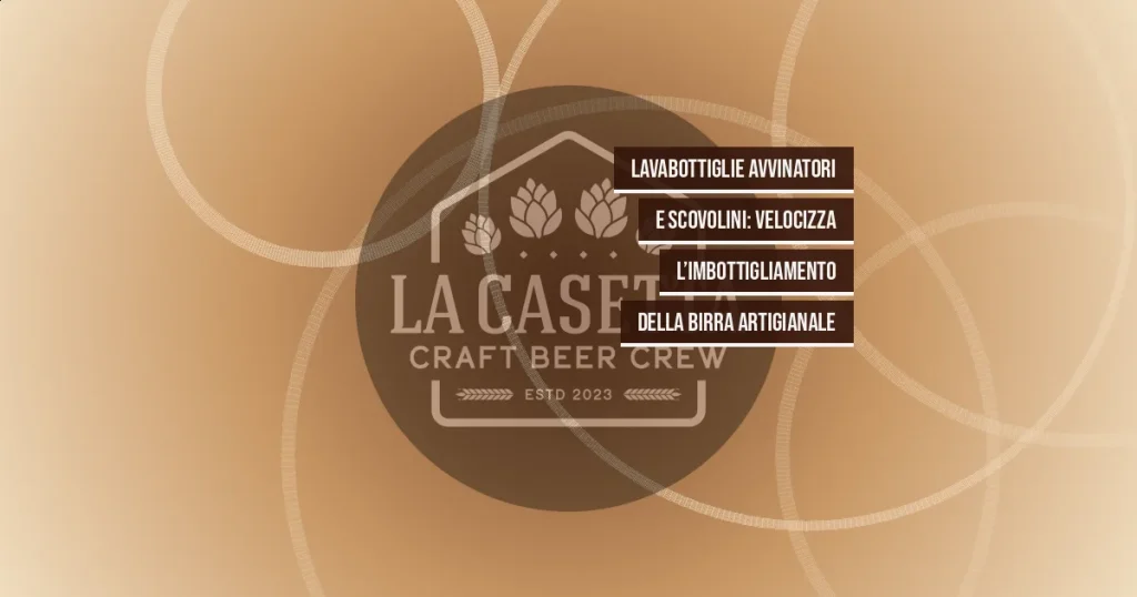 Lavabottiglie Avvinatori e Scovolini: Velocizza l’Imbottigliamento della Birra Artigianale