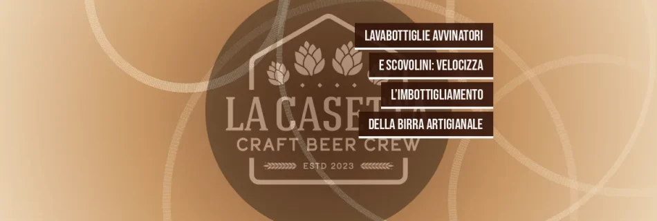 Lavabottiglie Avvinatori e Scovolini: Velocizza l’Imbottigliamento della Birra Artigianale