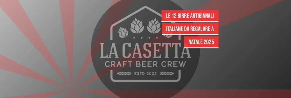 Le 12 birre artigianali italiane da regalare a Natale 2025