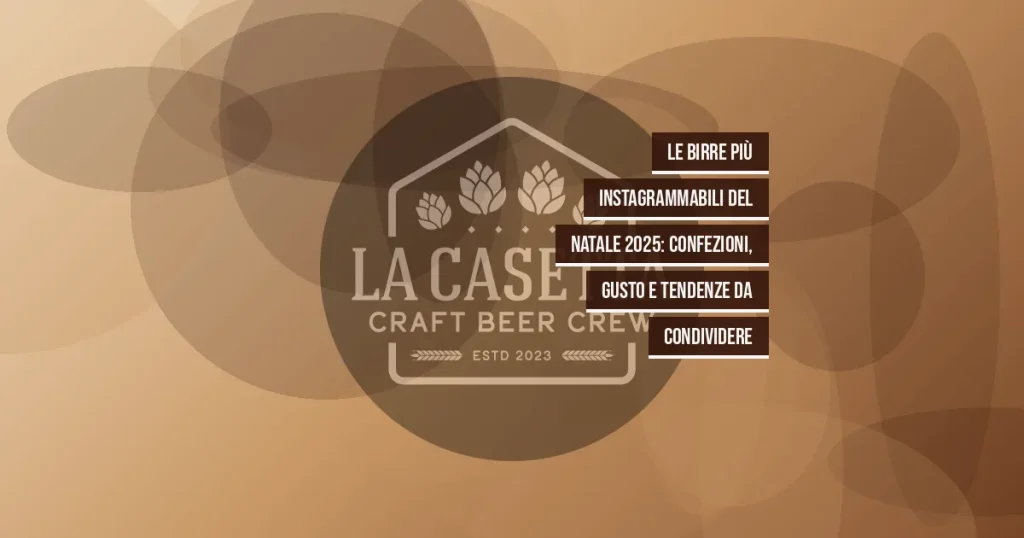 Le birre più instagrammabili del Natale 2025: confezioni, gusto e tendenze da condividere