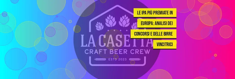 Le IPA più premiate in Europa: analisi dei concorsi e delle birre vincitrici