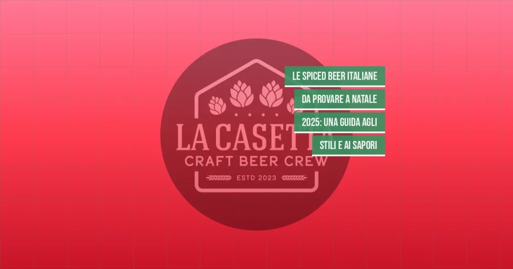Le Spiced Beer italiane da provare a Natale 2025: una guida agli stili e ai sapori