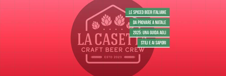 Le Spiced Beer italiane da provare a Natale 2025: una guida agli stili e ai sapori