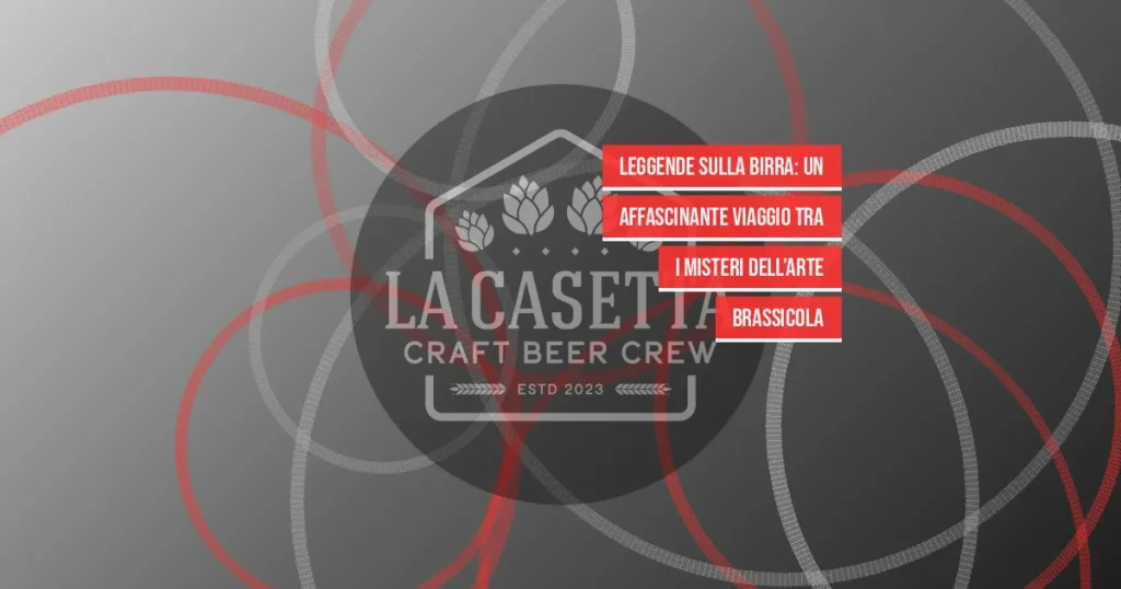 Leggende sulla birra: un affascinante viaggio tra i misteri dell’arte brassicola